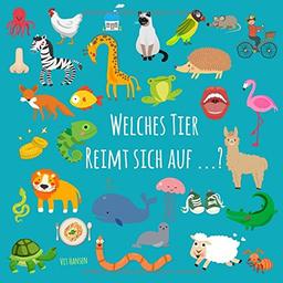 Welches Tier reimt sich auf ... ?: ein lustiges Sprachspiel-Bilderbuch für Kinder von 3-5 Jahren (Kinderbücher, Band 3)