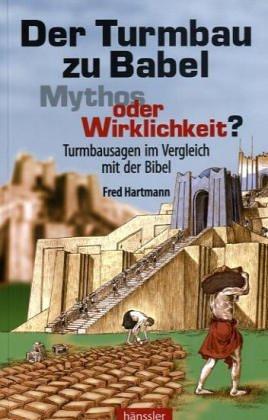 Der Turmbau zu Babel - Mythos oder Wirklichkeit?