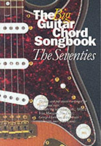 The Big Guitar Chord Songbook The Seventies Lyrics and Chords Book