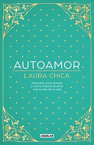 Autoamor: Descubre cómo amarte y vive la historia de amor más bonita de tu vida (Inspiración y creatividad)