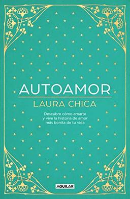 Autoamor: Descubre cómo amarte y vive la historia de amor más bonita de tu vida (Inspiración y creatividad)