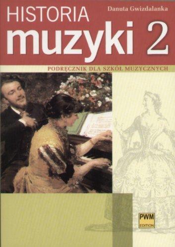 Historia muzyki cz. 2 Podrecznik dla szkol muzycznych