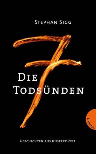 Die 7 Todsünden, Geschichten aus unserer Zeit