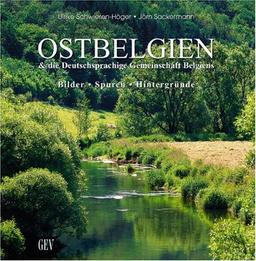 Ostbelgien und die Deutschsprachige Gemeinschaft Belgiens: Bilder-Spuren-Hintergründe