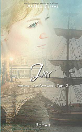 Jay (Passions Londoniennes, Band 2)