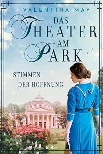 Das Theater am Park – Stimmen der Hoffnung: Auftakt zur großen emotionalen Theater-Familiensaga (Die Geschichte einer Künstlerfamilie in Hannover, Band 1)