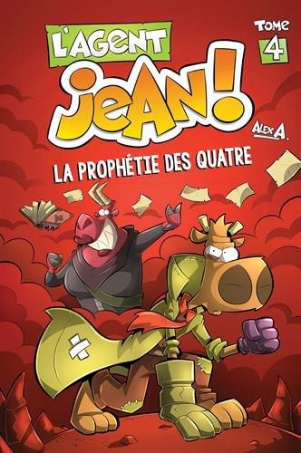 L'Agent Jean Tome 4 : La prophétie des quatre