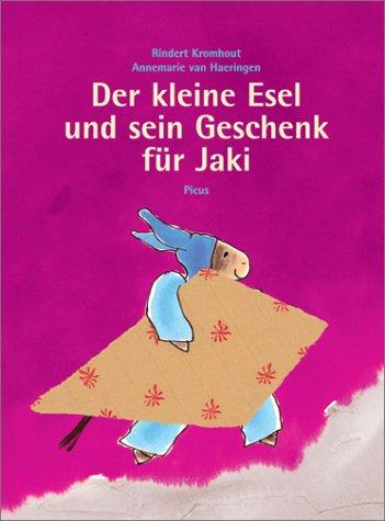 Der kleine Esel und sein Geschenk für Jaki: Über die Schwierigkeit, sich von schönen Geschenken zu trennen