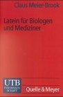 Latein für Biologen und Mediziner. Lernen - Lehren - Verstehen.