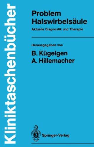 Problem Halswirbelsäule: Aktuelle Diagnostik und Therapie (Kliniktaschenbücher)