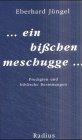 ... ein bisschen meschugge ...: Predigten und biblische Besinnungen