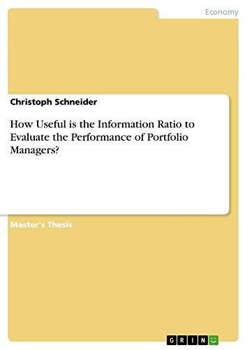 How Useful is the Information Ratio to Evaluate the Performance of Portfolio Managers?: Magisterarbeit