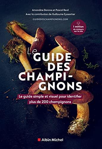 Le guide des champignons : le guide simple et visuel pour identifier plus de 200 champignons