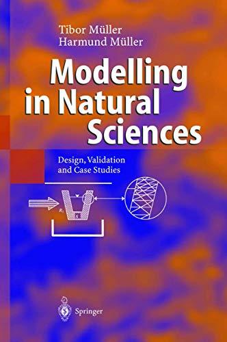 Modelling in Natural Sciences: Design, Validation and Case Studies