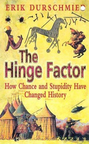 Hinge Factor: How Chance and Stupidity Have Changed History