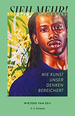 Sieh mehr! Wie Kunst unser Denken bereichert