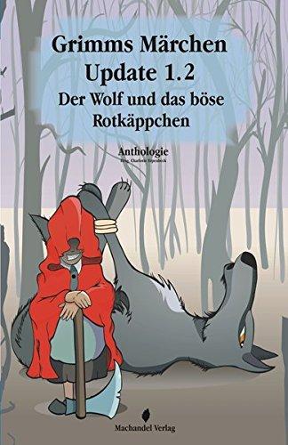 Grimms Märchen Update 1.2: Der Wolf und das böse Rotkäppchen (Moderne Märchen)