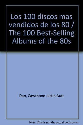 Los 100 discos mas vendidos de los 80 / The 100 Best-Selling Albums of the 80s