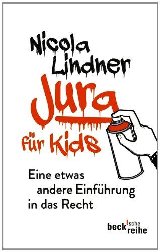 Jura für Kids: Eine etwas andere Einführung in das Recht