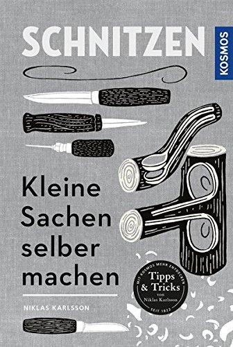 Schnitzen: Kleine sachen selber machen