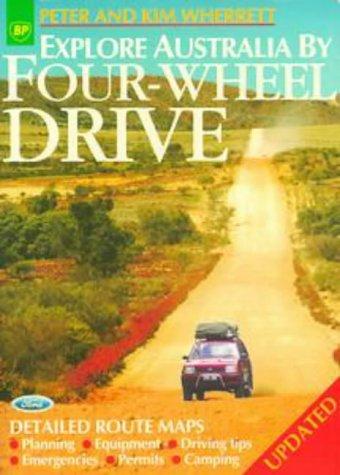 Explore Australia By Four Wheel Drive 1995: Touring Guide (3rd Edition)