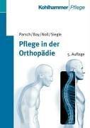 Pflege in der Orthopädie: Lehrbuch für Krankenpflegeberufe und medizinisch-technisches Assistenzpersonal