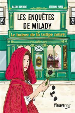 Les enquêtes de Milady. Vol. 1. Le baiser de la Tulipe noire