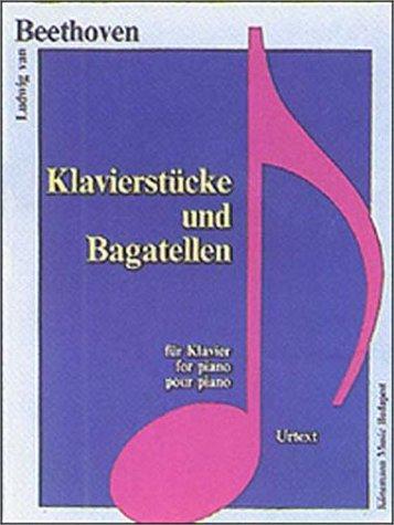 Piano Pieces and Bagatelles (Music Scores)