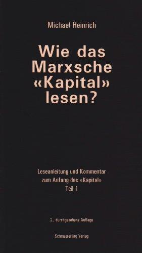 Wie das Marxsche "Kapital" lesen?: Teil 1: Leseanleitung und Kommentar zum Anfang des "Kapital"