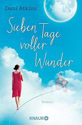 Sieben Tage voller Wunder: Roman