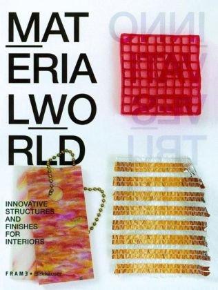 Material World. Innovative Materialien und Überzüge für Innenräume: Innovative Structures and Finishes for Interiors