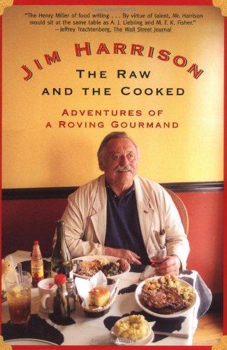 The Raw and the Cooked: Adventures of a Roving Gourmand