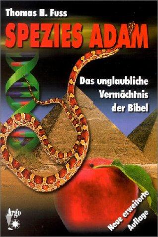 Spezies Adam. Das unglaubliche Vermächtnis der Bibel