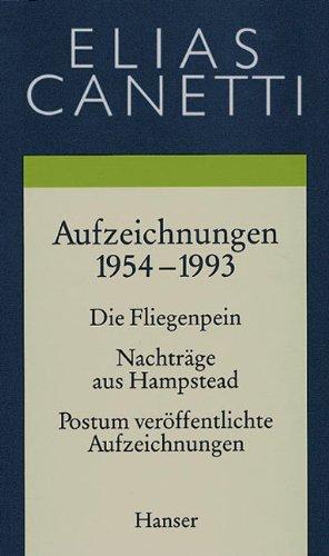 Gesammelte Werke Band 5: Aufzeichnungen 1954-1993: Die Fliegenpein / Nachträge aus Hampstead / Postum veröffentlichte Aufzeichnungen