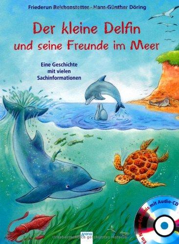 Der kleine Delfin und seine Freunde im Meer: Eine Geschichte mit vielen Sachinformationen