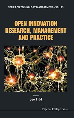 Open Innovation Research, Management and Practice (Series on Technology Management, Band 23)