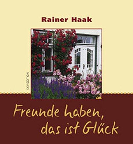 Freunde haben, das ist Glück