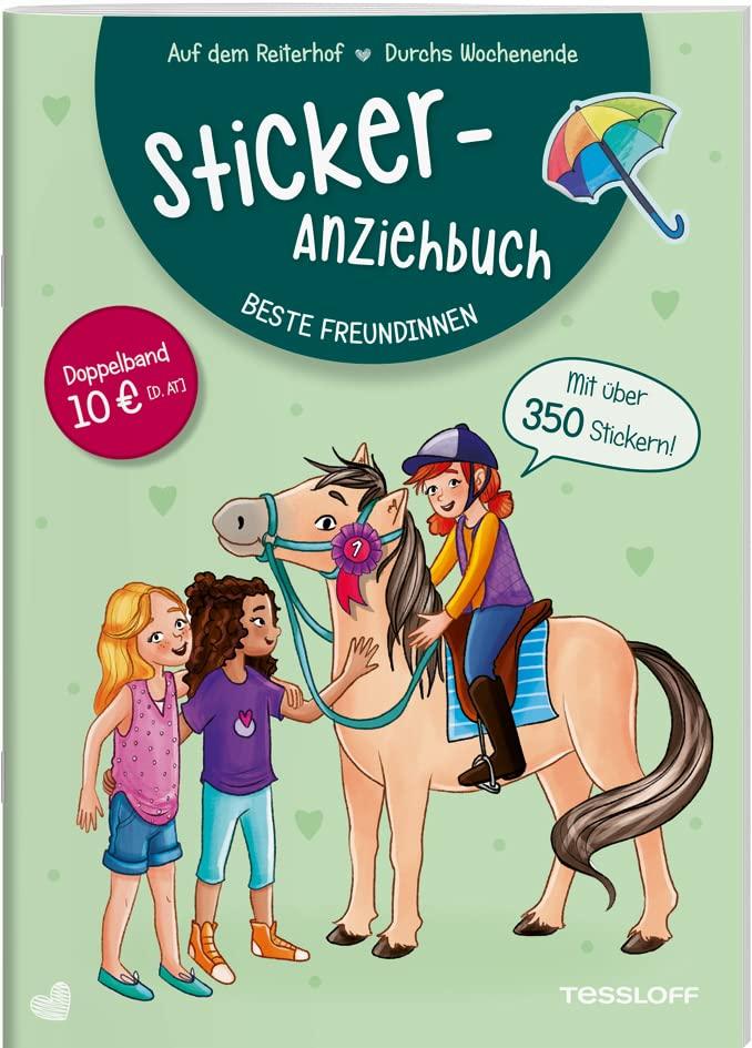 Sticker-Anziehbuch. Beste Freundinnen. Auf dem Reiterhof / Durchs Wochenende / Extragroßer Stickerspaß zum kleinen Preis für Kinder ab 6 Jahren: Mit ... & Beschäftigen) (Spielen & Beschäftigen)