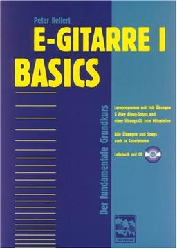 E-Gitarre, m. je 1 CD-Audio, Bd.1, Basics: Lernprogramm mit 140 Übungen, 22 Play Along-Songs und einer Übungs-CD zum Mitspielen. Alle Übungen und Songs auch in Tabulatoten