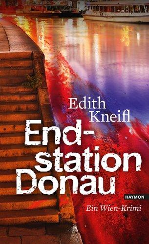 Endstation Donau: Ein Wien-Krimi