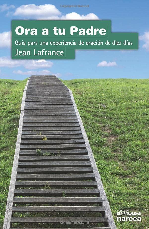 Ora a tu padre: Guía para una experiencia de oración de diez días (Espiritualidad, Band 70)