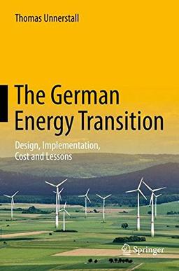 The German Energy Transition: Design, Implementation, Cost and Lessons