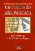 Das Studium des Alten Testaments: Eine Einführung in die Methoden der Exegese