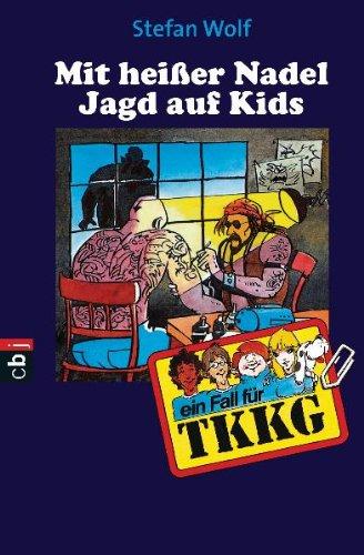 TKKG - Mit heisser Nadel Jagd auf Kids: Band 80