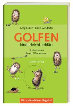 Golfen - kinderleicht erklärt. Mit ausführlichem Regelteil