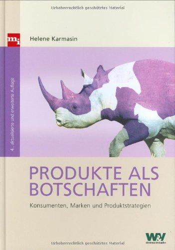 Produkte als Botschaften. Konsumenten, Marken und Produktstrategien (mi-Fachverlage bei Redline)