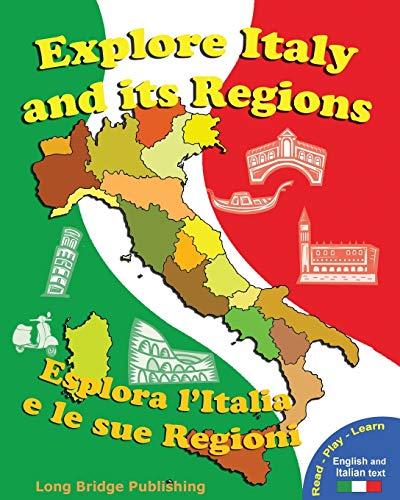 Explore Italy and its regions - Esplora l'Italia e le sue regioni: Handbook/Workbook with language activities, maps, and tests (Bilingual edition: Italian-English)