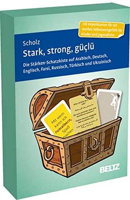 Stark, strong, güçlü: Die Stärken-Schatzkiste auf Arabisch, Deutsch, Englisch, Farsi, Russisch, Türkisch und Ukrainisch. 120 Impulskarten für die ... 5,9 x 9,2 cm (Beltz Therapiekarten)