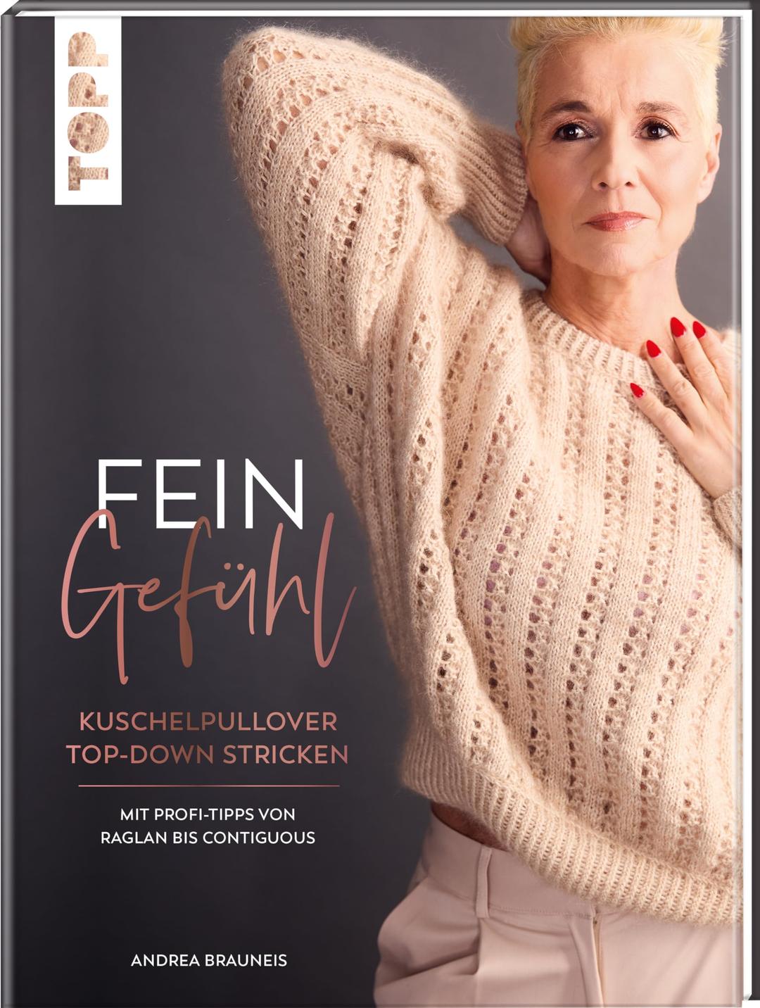 Feingefühl: Kuschelpullover top-down stricken. Mit Profi-Tipps von Raglan bis Contiguous