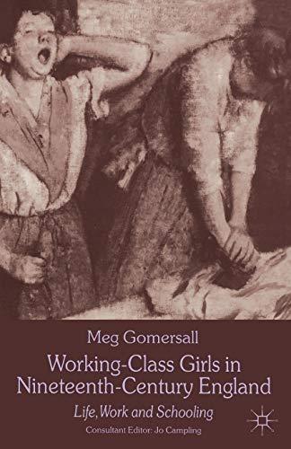 Working-Class Girls in Nineteenth-Century England: Life, Work and Schooling